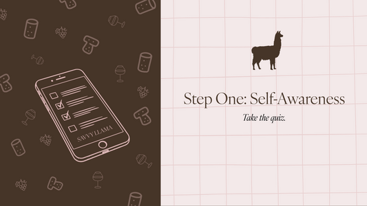 Step one: self-awareness. Wine optional.